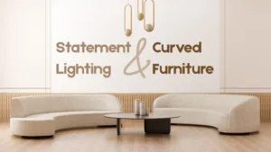Statement Lighting and Curved Furniture Blog Banner