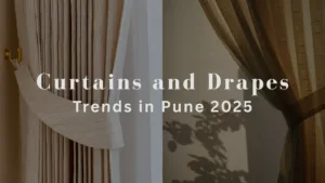 Curtains and Drapes Trends in Pune 2025 Blog Banner